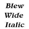 Thumbnail BlewWide  Italic