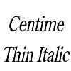 Thumbnail CentimeThin Italic