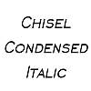Thumbnail ChiselCondensed Italic Thumbnail ChiselCondensed Italic