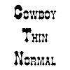 Thumbnail CowboyThin Normal Thumbnail CowboyThin Normal